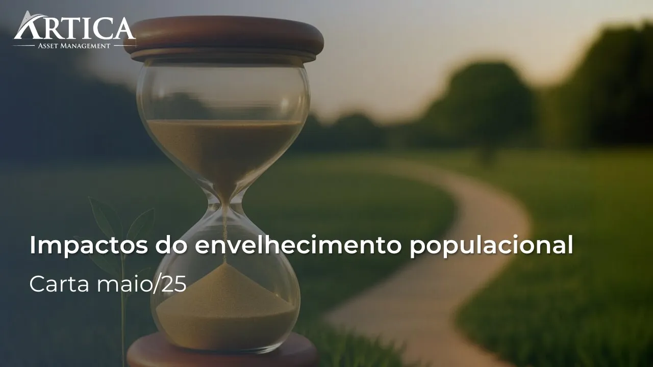 Impactos do envelhecimento populacional – Cartas Mensais #37