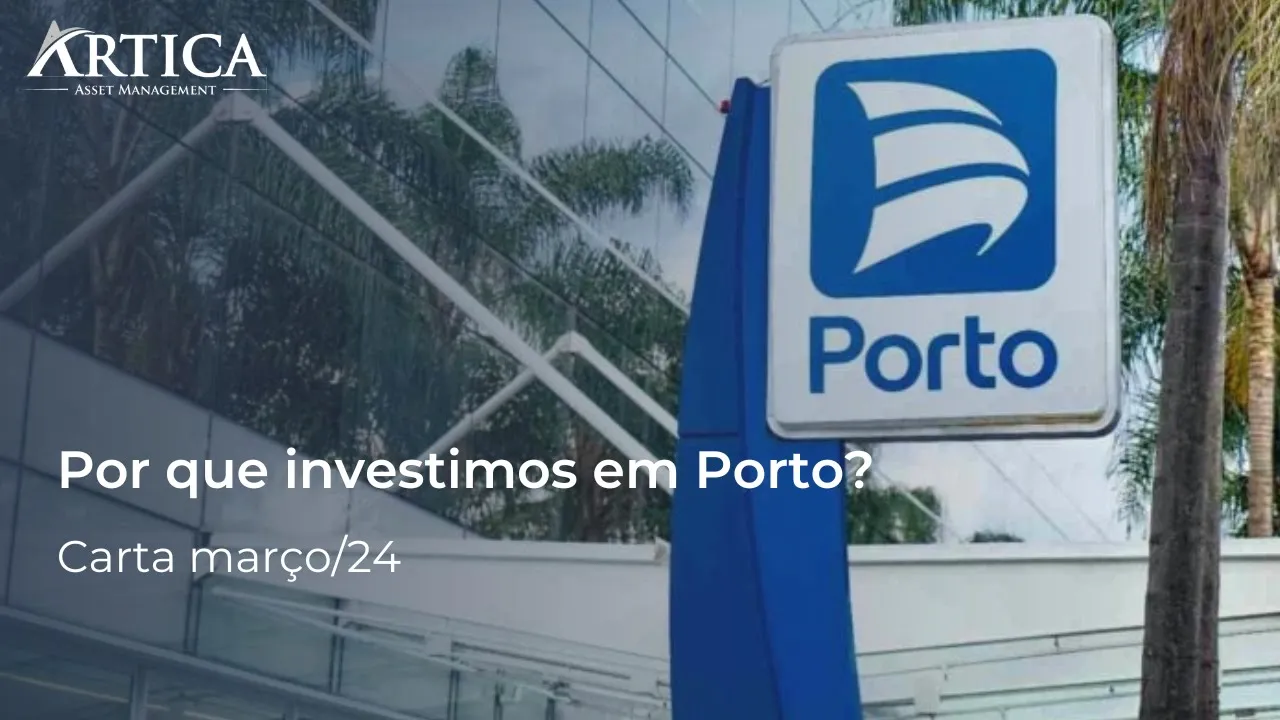 Por que investimos em Porto? – Cartas Mensais #23