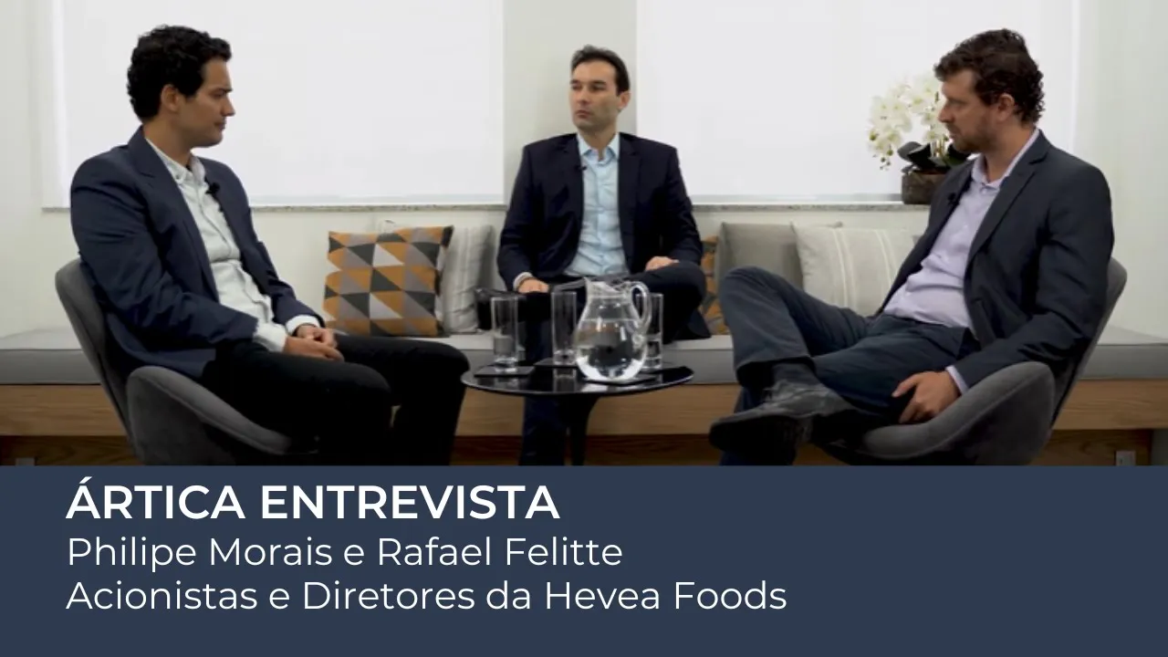 Ártica Entrevista #5 – Philipe Morais e Rafael Felitte, Acionistas e Diretores da Hevea Foods