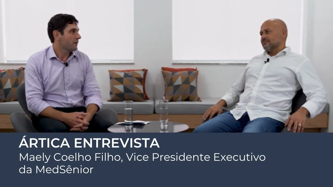 Ártica Entrevista #4 – Maely Coelho Filho, Vice Presidente Executivo da MedSênior