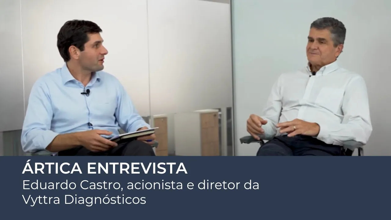 Ártica Entrevista #9 – Eduardo Castro, acionista e diretor da Vyttra Diagnósticos