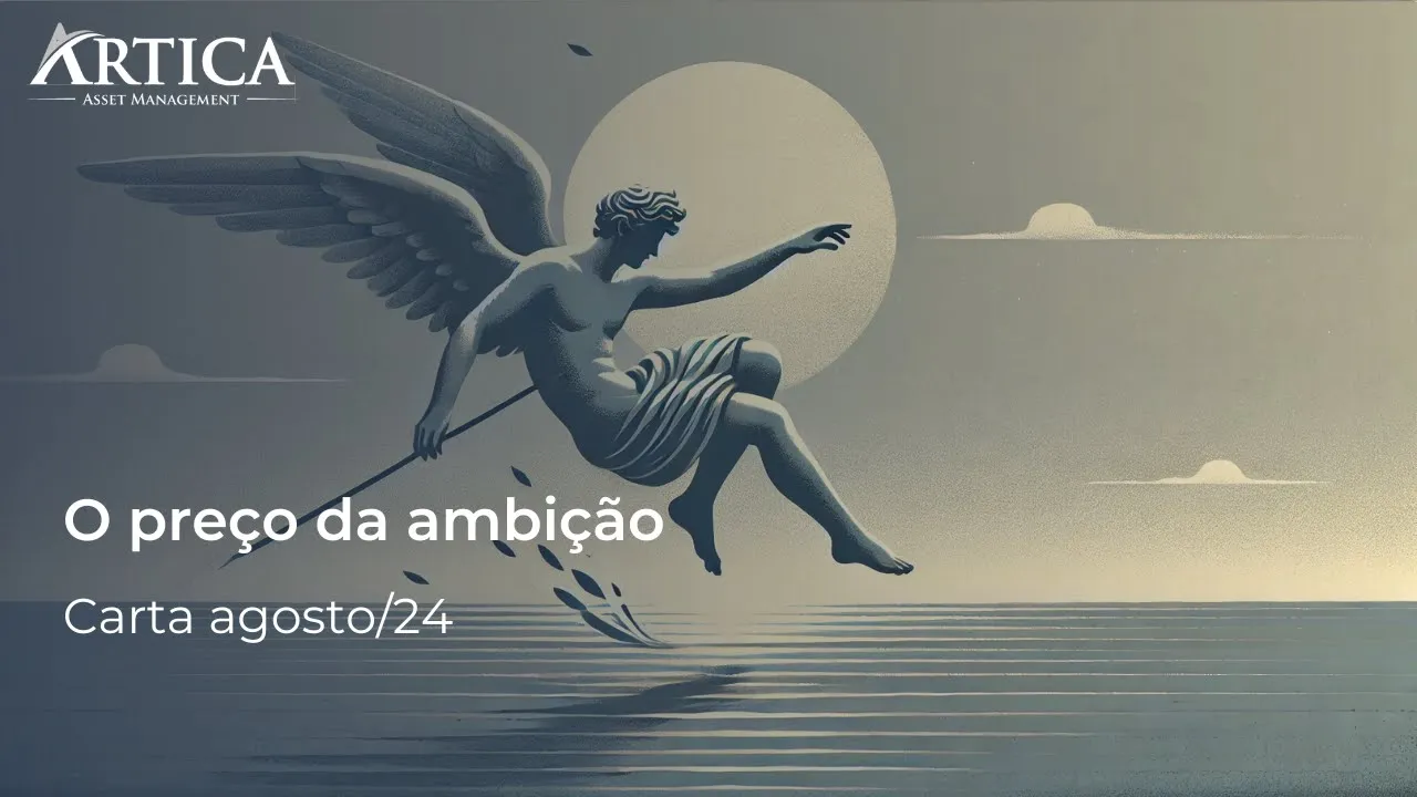 O preço da ambição – Cartas Mensais #28