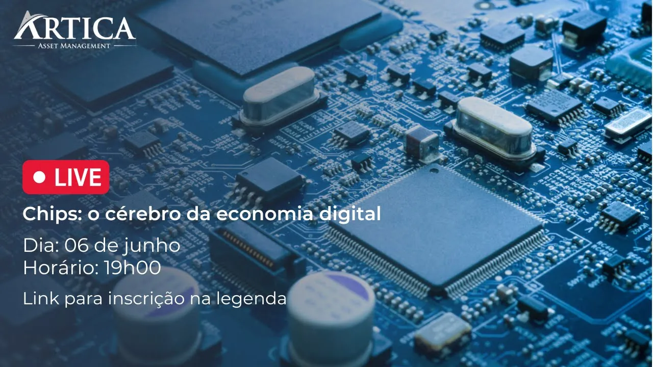 Chips: O Cérebro da Economia Digital – Cartas Mensais #14