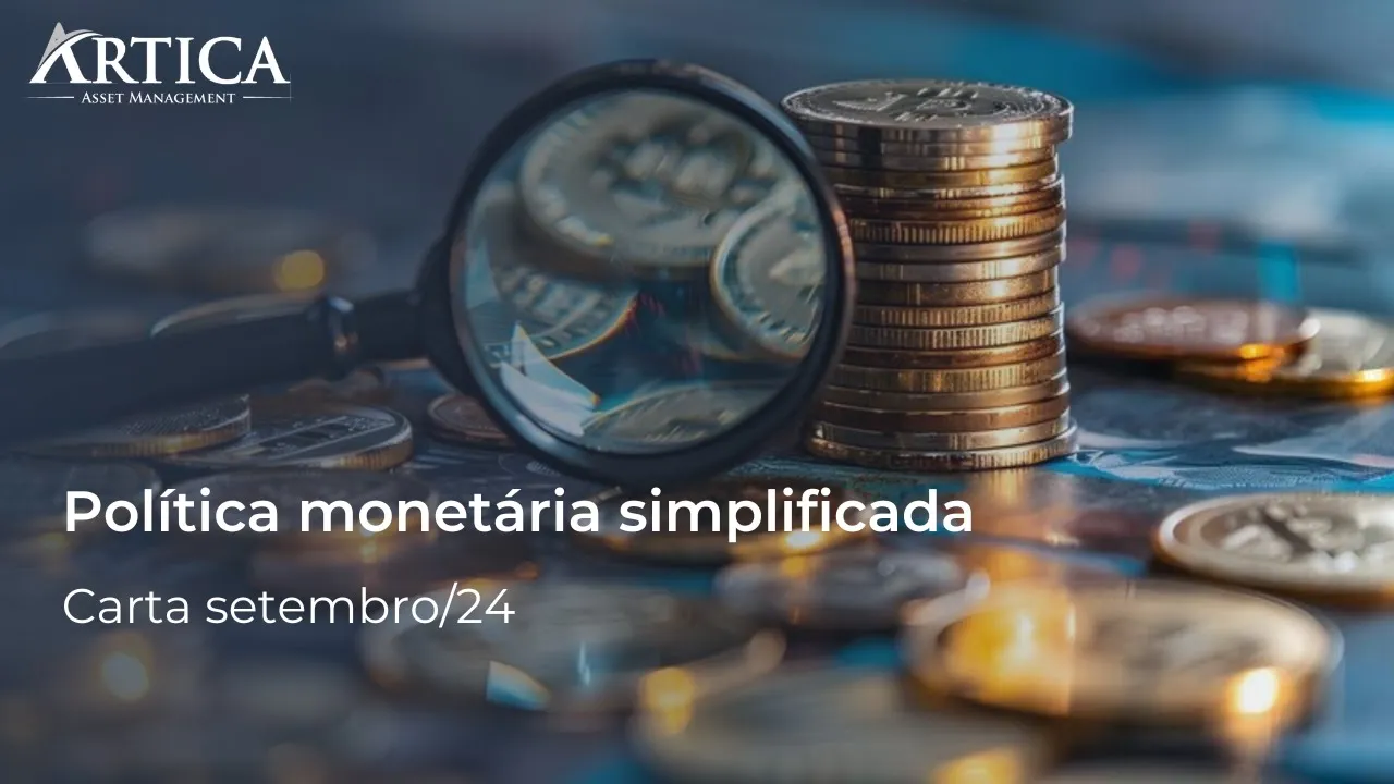 Política monetária simplificada – Cartas Mensais #29